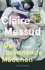 Claire Messud: Das brennende Mädchen, Buch