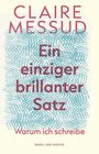 Claire Messud: Ein einziger brillanter Satz, Buch