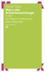 Sarah Nies: Marx als Arbeitssoziologe oder: Im Maschinenraum des Kapitals, Buch