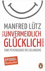 Manfred Lütz: Wie Sie unvermeidlich glücklich werden, Buch