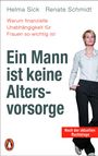 Helma Sick: Ein Mann ist keine Altersvorsorge - Warum finanzielle Unabhängigkeit für Frauen so wichtig ist, Buch