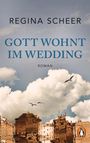 Regina Scheer: Gott wohnt im Wedding, Buch