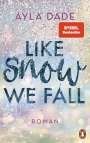 Ayla Dade: Like Snow We Fall, Buch