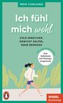 : Ich fühl mich wohl - - Ziele erreichen, Gewicht halten, mehr bewegen, Buch