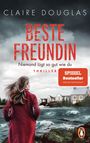 Claire Douglas: Beste Freundin - Niemand lügt so gut wie du, Buch