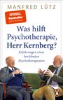 Manfred Lütz: Was hilft Psychotherapie, Herr Kernberg?, Buch