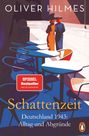 Oliver Hilmes: Schattenzeit, Buch