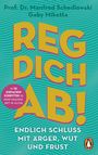 Manfred Schedlowski: Reg dich ab! - Endlich Schluss mit Ärger, Wut und Frust, Buch