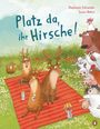 Stephanie Schneider: Platz da, ihr Hirsche!, Buch