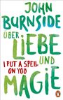 John Burnside: Über Liebe und Magie - I Put a Spell on You, Buch