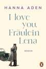 Hanna Aden: I love you, Fräulein Lena, Buch