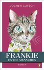 Jochen Gutsch: Frankie - Unter Menschen, Buch