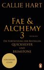 "CALLIE HART FAE & ALCHEMY 3 ROMAN Die Fortsetzung der Bestseller QUICKSILVER UND BRIMSTONE VORLÄUFIGES COVER" auf schwarzem Hintergrund.