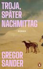 „Troja, später Nachmittag“, „Roman“, „Gregor Sander“ in großen rosa Buchstaben. Wüstenlandschaft mit Hunden und Logo.