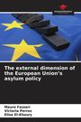 Titel: "The external dimension of the European Union’s asylum policy". Autoren: Mauro Fazzari, Victoria Perros, Elise El-Khoury. Oben ist ein Logo. Eine EU-Flagge mit Dominosteinen.