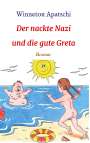 Winnetou Apatschi: Der nackte Nazi und die gute Greta, Buch