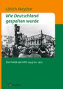 Ulrich Heyden: Wie Deutschland gespalten wurde, Buch