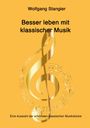 Wolfgang Stangier: Besser leben mit klassischer Musik, Buch