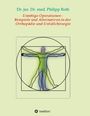 jur. Philipp Roth: Unnötige Operationen - Beispiele und Alternativen in der Orthopädie und Unfallchirurgie, Buch