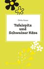 Ottilie Kaiser: Tafelspitz und Schweizer Käse, Buch