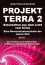 Ute Brink: PROJEKT TERRA 2 ¿ Botschaften aus dem Licht vom Sirius ¿ Eine Bewusstseinsschule der neuen Zeit, Buch