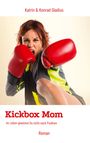 Konrad Gladius: Kickbox Mom, Buch