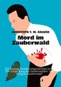 Christoph T. M. Krause: Mord im Zauberwald, Buch