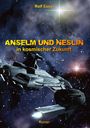 Rolf Esser: Anselm und Neslin in kosmischer Zukunft, Buch