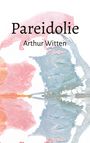 Arthur Witten: Pareidolie, Buch