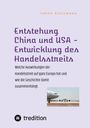 Inken Dietzmann: Entstehung China und USA - Entwicklung des Handelsstreits, Buch