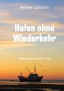 Rainer Gellrich: Hafen ohne Wiederkehr, Buch