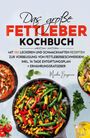 Martha Bergmann: Das große Fettleber Kochbuch, Buch