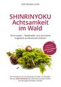 Zoë Daniela Lorek: Shinrinyoku - Achtsamkeit im Wald - Waldbaden und achtsame Angebote professionell anleiten, Buch