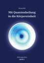 Diana Rill: Mit Quantenheilung in die Körpereinheit, Buch