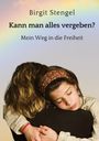 Birgit Stengel: Kann man alles vergeben?, Buch