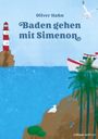 Oliver Hahn: Baden mit Simenon, Buch