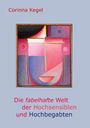 Corinna Kegel: Die fabelhafte Welt der Hochsensiblen und Hochbegabten, Buch
