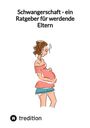 Jaltas: Schwangerschaft - ein Ratgeber für werdende Eltern, Buch