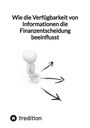Moritz: Wie die Verfügbarkeit von Informationen die Finanzentscheidung beeinflusst, Buch
