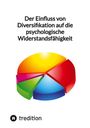 Moritz: Der Einfluss von Diversifikation auf die psychologische Widerstandsfähigkeit, Buch