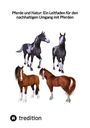 Moritz: Pferde und Natur: Ein Leitfaden für den nachhaltigen Umgang mit Pferden, Buch