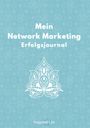 Happiest Life: Network Marketing Erfolgsjournal: Mein Weg zum Erfolg, Buch