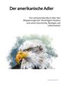 Alina Vogt: Der amerikanische Adler, Buch