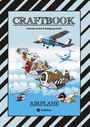 Wolfgang André: Craftbook - 100 Tolle Motive Der Luftfahrt - Kreativ Lernen Und Malen - Rätsel - Spiele - Aufgaben - Flugzeuge, Buch