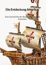 Franz Schrader: Die Entdeckung Amerikas - Eine Geschichte der Reise von Christoph Kolumbus, Buch