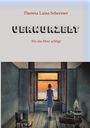 Theresa Luisa Schermer: Verwurzelt, Zuflucht, Heimaterde, Zuhause, Heimatlos, Heimat ist nicht nur ein Ort, Heimatgefühl, Integration, Krieg, Frieden., Buch