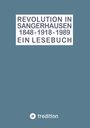 Holger Hüttel: Revolution in Sangerhausen 1848 - 1918 - 1989, Buch