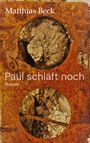 Matthias Beck: Paul schläft noch, Buch