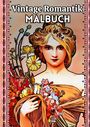 Viva Vintage: Vintage Romantik Malbuch Romantische Nostalgie des 19. und 20. Jahrhundert Motive Victorian England, Jugendstil, Shabby Chic Deko Mode Blumen Accessoires Frauen Engel, Buch