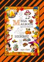 Wolfgang André: Mega Malbuch - 250 Tolle Motive - Kreatives Malen - Herbst - Märchenwelten - Baumhaus - Tiere - Jahreszeit - Kids, Buch